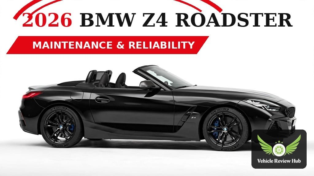 2026 BMW Z4 Roadster Maintenance Cost & Best Reliability