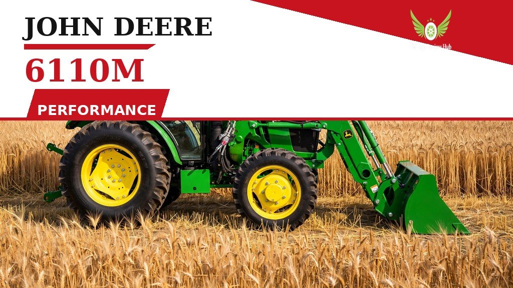 John Deere 6110M Performance featured banner showing the tractor with a loader in a wheat field