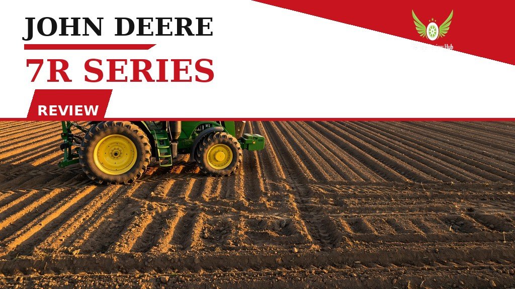 John Deere 7R Series Review featured banner showing the wheeled tractor in a tilled field