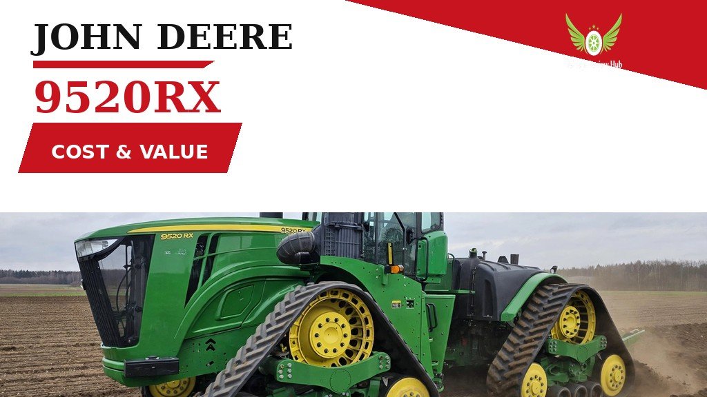 John Deere 9520RX Cost and Value featured banner showing the tracked tractor in a field