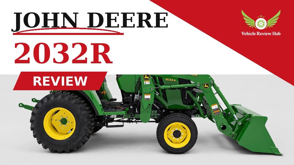 John Deere 2032R Review, Price, Engine, HP & Specs Guide